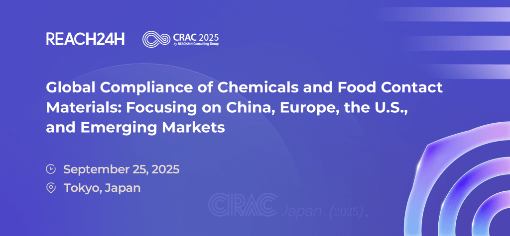 CRAC Japan 2025: Global Compliance of Chemicals and Food Contact Materials – Focusing on China, Europe, the U.S., and Emerging Markets